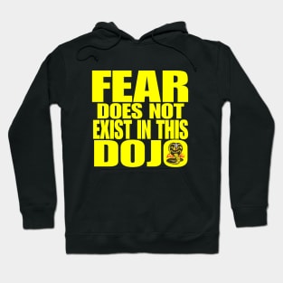 Fear Does Not Exist In This Dojo Hoodie